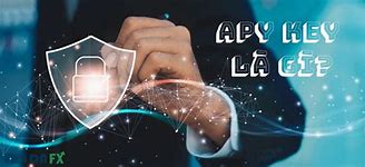 Api Key Dùng Để Làm Gì